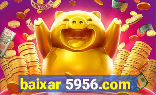 baixar 5956.com